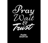 Pray Wait & Trust: Godly gifts - Notebook - Christian inspirational notepads - Godly wife Books