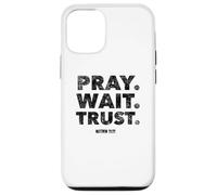 Pray. Wait. Trust. Matthew 21 22 - Christian Faith Bible Case for iPhone 12/12 Pro