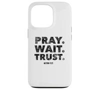 Pray. Wait. Trust. Matthew 21 22 - Christian Faith Bible Case for iPhone 13 Pro