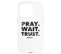 Pray. Wait. Trust. Matthew 21 22 - Christian Faith Bible Case for iPhone 15 Pro