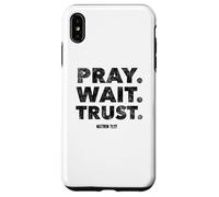 Pray. Wait. Trust. Matthew 21 22 - Christian Faith Bible Case for iPhone XS Max