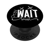 Pray WAIT trust Motivational Saying Spiritual Encouragement PopSockets Adhesive PopGrip