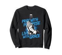 Pray With Purpose Live With Grace Christian Streetwear Sweatshirt