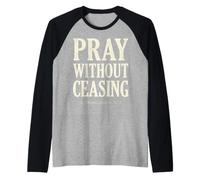 Pray Without Ceasing 1 Thessalonians 5:17 Bible Verse Raglan Baseball Tee
