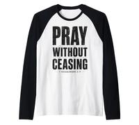 Pray Without Ceasing 1 Thessalonians 5:17 Bible Verse Raglan Baseball Tee