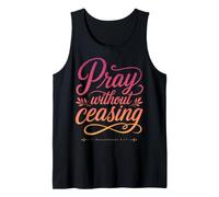 Pray Without Ceasing 1 Thessalonians 5:17 Bible Verse Tank Top