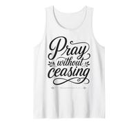 Pray Without Ceasing 1 Thessalonians 5:17 Bible Verse Tank Top