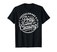 Pray Without Ceasing 1 Thessalonians 5:17 T-Shirt