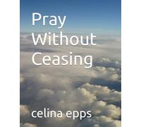 Pray Without Ceasing