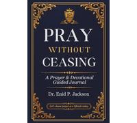 Pray Without Ceasing: A Prayer & Devotional Guided Journal