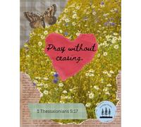 Pray Without Ceasing: A Prayer Journal