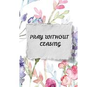 PRAY WITHOUT CEASING: JOURNAL