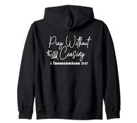 Pray Without Ceasing Motivational Quote Spiritual Growth Zip Hoodie