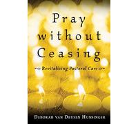 Pray without Ceasing: Revitalizing Pastoral Care