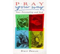 Pray Your Way: Your Personality and God