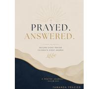 PRAYED. ANSWERED.: Record Every Prayer. Celebrate Every Answer.