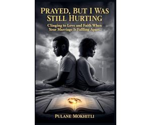 Prayed, But I Was Still Hurting