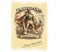 Prayed Up: Armor of God Christian Prayer: Journal Inspired: by Ephesians 6:10-18