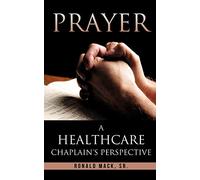 Prayer: A Healthcare Chaplain's Perspective