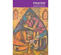 Prayer: A spiritual classic for 40 years