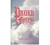 Prayer and Fasting - The Master Key to the Impossible