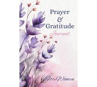 Prayer and Gratitude Journal for Women: A Calm Place to Pray, Reflect, and Give Thanks