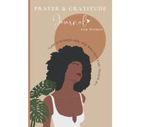 Prayer and Gratitude Journal for Women: Invest Five Minutes a Day for Prayers, Gratitude, Optimism, Affirmation & Reflection - An Effective Five Minute Guide, Undated daily journal for Black Women
