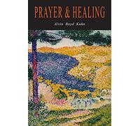 Prayer and Healing: A Rational Exegesis