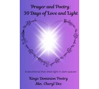 Prayer and Poetry: 30 Days of Love and Light: A devotional that sheds light in dark spaces!
