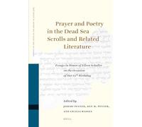 Prayer and Poetry in the Dead Sea Scrolls and Related Literature: Essays in Honor of Eileen Schuller on the Occasion of Her 65th Birthday: 98 (Studies on the Texts of the Desert of Judah, 98)