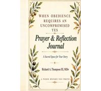 PRAYER AND REFLECTION JOURNAL: When Obedience Requires An Uncompromised Yes