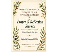 PRAYER AND REFLECTION JOURNAL: When Obedience Requires An Uncompromised Yes