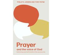 Prayer and the Voice of God: God's living word will transform the way you pray