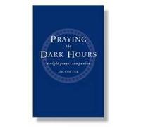 Prayer at Night: A Book for the Darkness