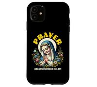 Prayer Because Murder is Wrong a Sin Catholic Funny Humor Case for iPhone 11