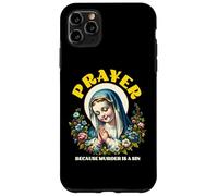 Prayer Because Murder is Wrong a Sin Catholic Funny Humor Case for iPhone 11 Pro Max