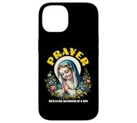 Prayer Because Murder is Wrong a Sin Catholic Funny Humor Case for iPhone 14