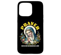 Prayer Because Murder is Wrong a Sin Catholic Funny Humor Case for iPhone 15 Pro Max
