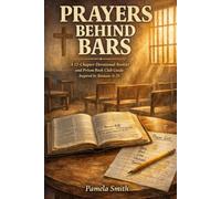 Prayer Behind Bars: A 12-Chapter Devotional Booklet and Prison Book Club Guide Inspired by Romans 8:28