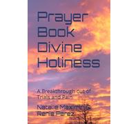 Prayer Book Divine Holiness: A Breakthrough out of Trials and Pain
