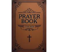 Prayer Book For Men: A 100-Day Journal Notebook and Workbook for Men to Pray Boldly, Reflect Deeply, and Grow Spiritually (Faux Texture Print Cover)