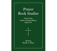 Prayer Book Studies Volume One: Initial Liturgical Efforts, Issues I-IV: 1