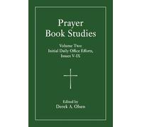 Prayer Book Studies Volume Two: Initial Daily Office Efforts, Issues V-IX: 2