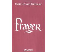 Prayer by Hans Urs von Balthasar (1986-05-01)