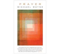 Prayer by Michael Mayne (2013) Paperback