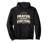 Prayer Changes Everything - Christian Pray Saying Pullover Hoodie