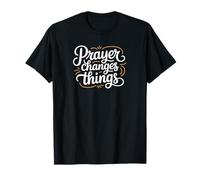 Prayer Changes Things Christian Faith T-Shirt