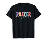 Prayer Changes Things Christian Gift T-Shirt