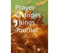 Prayer Changes Things Journal