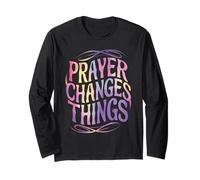 Prayer Changes Things Long Sleeve T-Shirt